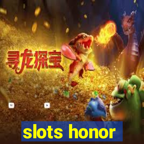 slots honor